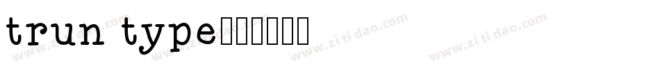 trun type字体转换